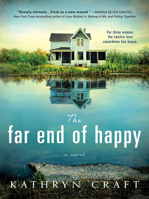 Title details for The Far End of Happy by Kathryn Craft - Available